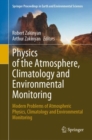Image for Physics of the atmosphere, climatology and environmental monitoring  : modern problems of atmospheric physics, climatology and environmental monitoring