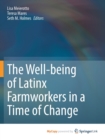 Image for The Well-being of Latinx Farmworkers in a Time of Change