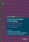 Image for Fraud and corruption in EU funding  : the problematic use of European funds and solutions