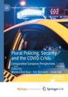 Image for Plural Policing, Security and the COVID Crisis