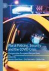 Image for Plural policing, security and the COVID crisis  : comparative European perspectives