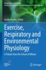 Image for Exercise, respiratory and environmental physiology  : a tribute from the School of Milano