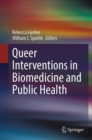 Image for Queer interventions in biomedicine and public health