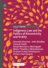 Image for Indigenous law and the politics of kincentricity and orality
