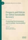 Image for Prospects and policies for global sustainable recovery: promoting environmental and economic sustainability