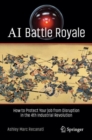 Image for AI battle royale  : how to protect your job from automation in the 4th industrial revolution