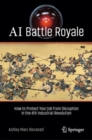 Image for AI Battle Royale: How to Protect Your Job from Disruption in the 4th Industrial Revolution