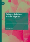 Image for Being as relation in Luce Irigaray