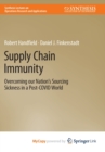 Image for Supply Chain Immunity : Overcoming Our Nation&#39;s Sourcing Sickness in a Post-COVID World
