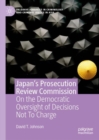 Image for Japan&#39;s Prosecution Review Commission  : on the democratic oversight of decisions not to charge