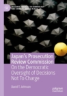 Image for Japan&#39;s Prosecution Review Commission  : on the democratic oversight of decisions not to charge