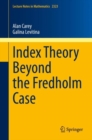 Image for Index Theory Beyond the Fredholm Case : 2323