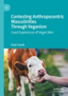 Image for Contesting Anthropocentric Masculinities Through Veganism
