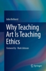Image for Why Teaching Art Is Teaching Ethics