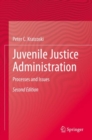 Image for Juvenile justice administration  : processes and issues