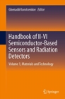 Image for Handbook of II-VI Semiconductor-Based Sensors and Radiation Detectors: Volume 1, Materials and Technology : Volume 1,