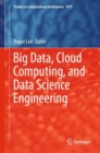 Image for Big Data, Cloud Computing, and Data Science Engineering : 1075