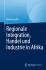 Image for Regionale Integration, Handel und Industrie in Afrika