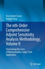 Image for Nth-Order Comprehensive Adjoint Sensitivity Analysis Methodology, Volume II: Overcoming the Curse of Dimensionality: Large-Scale Application
