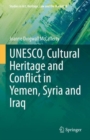 Image for UNESCO, cultural heritage and conflict in Yemen, Syria and Iraq : 8