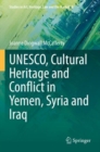 Image for UNESCO, Cultural Heritage and Conflict in Yemen, Syria and Iraq