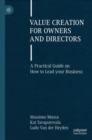 Image for Value creation for owners and directors  : a practical guide on how to lead your business
