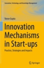 Image for Innovation mechanisms in start-ups  : practice, strategies and impacts