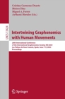Image for Intertwining graphonomics with human movements  : 20th international conference of the International Graphonomics Society, IGS 2021, Las Palmas de Gran Canaria, Spain, June 7-9, 2022, proceedings