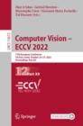 Image for Computer vision - ECCV 2022  : 17th European Conference, Tel Aviv, Israel, October 23-27, 2022Part XII