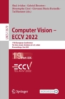 Image for Computer vision - ECCV 2022  : 17th European Conference, Tel Aviv, Israel, October 23-27, 2022Part XIX