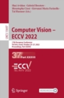 Image for Computer vision - ECCV 2022  : 17th European Conference, Tel Aviv, Israel, October 23-27, 2022Part XXXVII