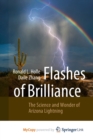 Image for Flashes of Brilliance : The Science and Wonder of Arizona Lightning