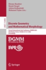 Image for Discrete Geometry and Mathematical Morphology: Second International Joint Conference, DGMM 2022, Strasbourg, France, October 24-27, 2022, Proceedings