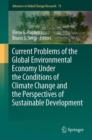 Image for Current Problems of the Global Environmental Economy Under the Conditions of Climate Change and the Perspectives of Sustainable Development : 73