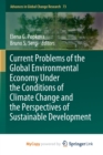 Image for Current Problems of the Global Environmental Economy Under the Conditions of Climate Change and the Perspectives of Sustainable Development