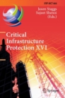 Image for Critical infrastructure protection XVI  : 16th IFIP WG 11.10 International Conference, ICCIP 2022, virtual event, March 14-15, 2022, revised selected papers