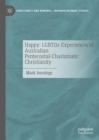 Image for Happy: LGBTQ+ Experiences of Australian Pentecostal-Charismatic Christianity