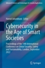 Image for Cybersecurity in the Age of Smart Societies: Proceedings of the 14th International Conference on Global Security, Safety and Sustainability, London, September 2022