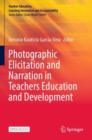 Image for Photographic Elicitation and Narration in Teachers Education and Development