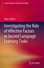 Image for Investigating the Role of Affective Factors in Second Language Learning Tasks