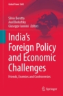 Image for India&#39;s foreign policy and economic challenges  : friends, enemies and controversies
