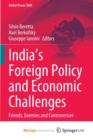 Image for India&#39;s Foreign Policy and Economic Challenges : Friends, Enemies and Controversies