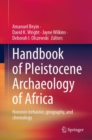 Image for Handbook of Pleistocene archaeology of Africa  : hominin behavior, geography, and chronology