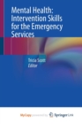 Image for Mental Health : Intervention Skills for the Emergency Services