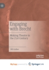 Image for Engaging with Brecht : Making Theatre in the Twenty-first Century