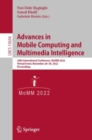 Image for Advances in mobile computing and multimedia intelligence  : 20th International Conference, MoMM 2022, virtual event, November 28-30, 2022, proceedings