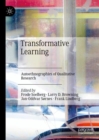Image for Transformative learning  : autoethnographies of qualitative research