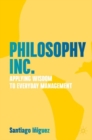 Image for Philosophy Inc  : applying wisdom to everyday management