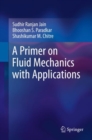 Image for A primer on fluid mechanics with applications