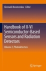 Image for Handbook of II-VI semiconductor-based sensors and radiation detectorsVolume 2,: Photodetectors